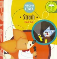 Przygody Fenka. Emocje. Strach. Autor: Magdalena Gruca, Ewa Zontek. Dobreksiazki.pl Okładka książki Przygody Fenka. Emocje. Strach