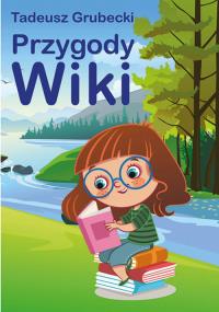 Przygody Wiki. Autor: Grubecki Tadeusz. Dobreksiazki.pl Okładka książki Przygody Wiki