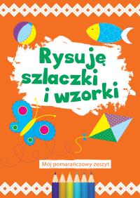 Rysuję szlaczki i wzorki. Autor: Opracowanie zbiorowe. Dobreksiazki.pl Okładka książki Rysuję szlaczki i wzorki