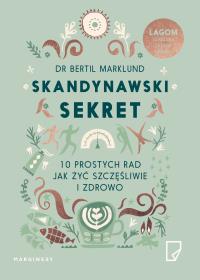 Skandynawski sekret. Autor: Marklund Bertil. Dobreksiazki.pl Okładka książki Skandynawski sekret