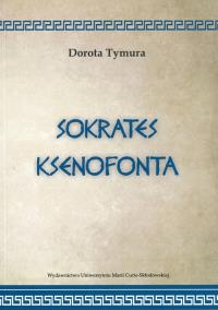 Sokrates Ksenofonta. Autor: Dorota Tymura. Dobreksiazki.pl Okładka książki Sokrates Ksenofonta