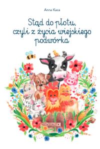 Okładka książki Stąd do płotu czyli z życia wiejskiego podwórka