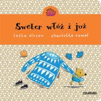 Sweter włóż i już. Autor: Lotta Olsson. Dobreksiazki.pl Okładka książki Sweter włóż i już