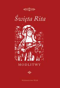 Święta Rita. Autor: praca zbiorowa. Dobreksiazki.pl Okładka książki Święta Rita