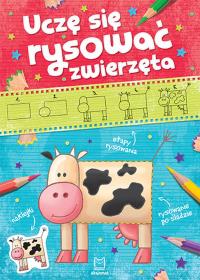Uczę się rysować zwierzęta. Autor: Opracowanie zbiorowe. Dobreksiazki.pl Okładka książki Uczę się rysować zwierzęta