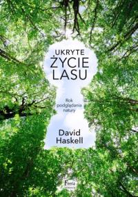 Ukryte życie lasu. Autor: Forest Unseen. Dobreksiazki.pl Okładka książki Ukryte życie lasu