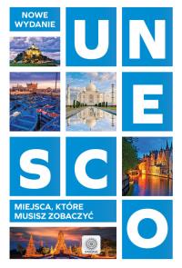 UNESCO Miejsca, które musisz zobaczyć. Autor: Opracowanie zbiorowe. Dobreksiazki.pl Okładka książki UNESCO Miejsca, które musisz zobaczyć