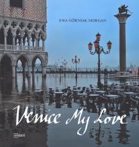 Venice my love. Autor: Górniak Morgan Ewa. Dobreksiazki.pl Okładka książki Venice my love