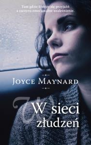 W sieci złudzeń. Autor: Maynard Joyce. Dobreksiazki.pl Okładka książki W sieci złudzeń
