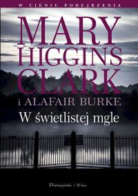 W świetlistej mgle. Autor: Burke Alafair. Dobreksiazki.pl Okładka książki W świetlistej mgle