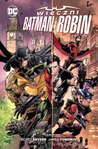 Wieczni Batman i Robin, tom 1. Nowe DC Comics. Autor: Snyder Scott, James Tynion IV. Dobreksiazki.pl Okładka książki Wieczni Batman i Robin, tom 1. Nowe DC Comics