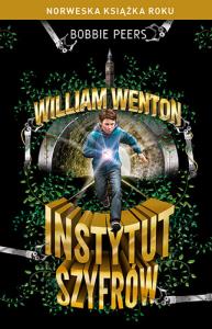 William Wenton Instytut szyfrów. Autor: Bobbie Peers. Dobreksiazki.pl Okładka książki William Wenton Instytut szyfrów
