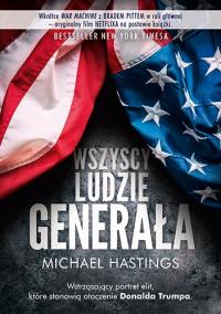 Wszyscy ludzie generała. Autor: Hastings Michael. Dobreksiazki.pl Okładka książki Wszyscy ludzie generała