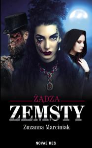 Żądza zemsty. Autor: Marciniak Zuzanna. Dobreksiazki.pl Okładka książki Żądza zemsty