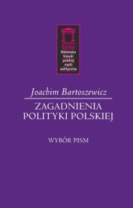 Zagadnienia polityki polskiej. Autor: Bartoszewicz Joachim. Dobreksiazki.pl Okładka książki Zagadnienia polityki polskiej