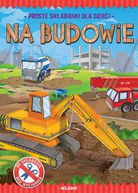 Zrobię to sam. Na budowie. Autor: Opracowanie zbiorowe. Dobreksiazki.pl Okładka książki Zrobię to sam. Na budowie