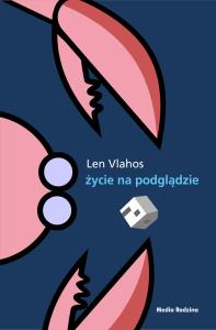 Życie na podglądzie. Autor: Vlahos Len. Dobreksiazki.pl Okładka książki Życie na podglądzie