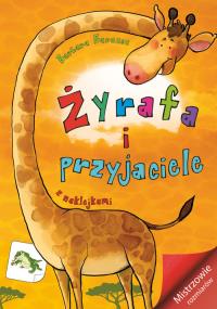 Żyrafa i przyjaciele Mistrzowie rozmiarów. Autor: Barszcz Barbara. Dobreksiazki.pl Okładka książki Żyrafa i przyjaciele Mistrzowie rozmiarów