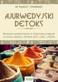 Ajurwedyjski detoks. Naukowo potwierdzony.... Autor: Kulreet Chaudhary. Dobreksiazki.pl Okładka książki Ajurwedyjski detoks. Naukowo potwierdzony...