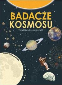 Badacze kosmosu. Autor: Giulia De Amicis. Dobreksiazki.pl Okładka książki Badacze kosmosu