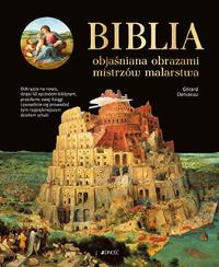 Biblia objaśniana obrazami mistrzów malarstwa. Autor: Gerard Denizeau. Dobreksiazki.pl Okładka książki Biblia objaśniana obrazami mistrzów malarstwa