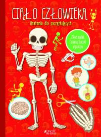 Ciało człowieka Anatomia dla początkujących. Autor: Opracowanie zbiorowe. Dobreksiazki.pl Okładka książki Ciało człowieka Anatomia dla początkujących