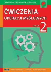 Ćwiczenia operacji myślowych część 2. Autor: Mariola Czarnkowska, Anna Lipa, Paulina Wójcik-To. Dobreksiazki.pl Okładka książki Ćwiczenia operacji myślowych część 2