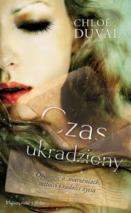 Czas ukradziony. Autor: Chloe Duval. Dobreksiazki.pl Okładka książki Czas ukradziony