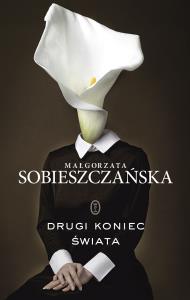 Drugi koniec świata. Autor: Małgorzata Sobieszczańska. Dobreksiazki.pl Okładka książki Drugi koniec świata