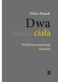 Okładka książki Dwa ciała. Wokół fenomenologii Husserls