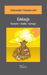 Edukacja. Autor: Aleksander Nalaskowski. Dobreksiazki.pl Okładka książki Edukacja