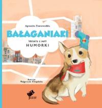 Humorki. Bałaganiaki. Autor: Agnieszka Zimnowodzka, Małgorzata Kwapińska (ilus. Dobreksiazki.pl Okładka książki Humorki. Bałaganiaki