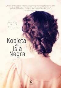 Kobieta z Isla Negra. Autor: Mara Fasce. Dobreksiazki.pl Okładka książki Kobieta z Isla Negra