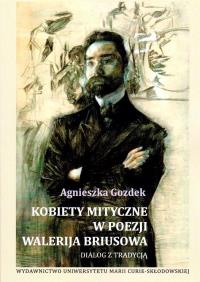 Kobiety mityczne w poezji Walerija Briusowa. Autor: Gozdek Agnieszka. Dobreksiazki.pl Okładka książki Kobiety mityczne w poezji Walerija Briusowa