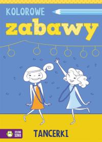 Kolorowe zabawy Tancerki. Autor: Opracowanie zbiorowe. Dobreksiazki.pl Okładka książki Kolorowe zabawy Tancerki