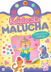 Książeczka malucha. Dziecko uczy się i nakleja. Autor: Opracowanie zbiorowe. Dobreksiazki.pl Okładka książki Książeczka malucha. Dziecko uczy się i nakleja