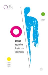 Książeczka o człowieku. Autor: Ingarden Roman. Dobreksiazki.pl Okładka książki Książeczka o człowieku