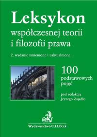 Leksykon współczesnej teorii i filozofii prawa 100 podstawowych pojęć. Autor: Jerzy Zajadło (red.nauk.), Zeidler Kamil. Dobreksiazki.pl Okładka książki Leksykon współczesnej teorii i filozofii prawa 100 podstawowych pojęć