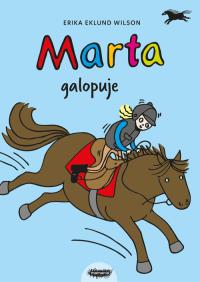 Marta galopuje. Autor: Eklund Wilson Erika. Dobreksiazki.pl Okładka książki Marta galopuje