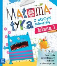 Matematyka z wesołymi potworami kl. 1. Autor: Opracowanie zbiorowe. Dobreksiazki.pl Okładka książki Matematyka z wesołymi potworami kl. 1