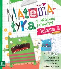 Matematyka z wesołymi potworami kl. 2. Autor: Opracowanie zbiorowe. Dobreksiazki.pl Okładka książki Matematyka z wesołymi potworami kl. 2