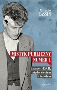 Mistyk publiczny nr 1. Autor: Cassin Mireille. Dobreksiazki.pl Okładka książki Mistyk publiczny nr 1