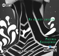 Na granicy zmysłów - Audiobook. Autor: Przemek Kossakowski. Dobreksiazki.pl Okładka książki Na granicy zmysłów - Audiobook