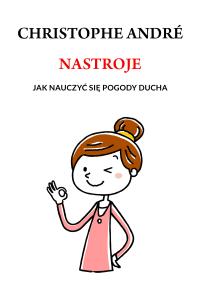 Nastroje. Autor: Christophe Andr. Dobreksiazki.pl Okładka książki Nastroje