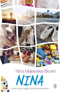 Nina. Autor: Majewska-Brown Nina. Dobreksiazki.pl Okładka książki Nina