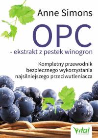 OPC ekstrakt z pestek winogron. Autor: Simons Anne. Dobreksiazki.pl Okładka książki OPC ekstrakt z pestek winogron
