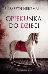 Opiekunka do dzieci. Autor: Elisabeth Herrmann. Dobreksiazki.pl Okładka książki Opiekunka do dzieci