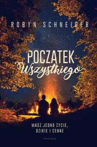 Początek wszystkiego. Autor: Robyn Schneider. Dobreksiazki.pl Okładka książki Początek wszystkiego