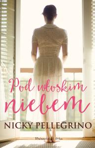 Pod włoskim niebem. Autor: Pellegrino Nicky. Dobreksiazki.pl Okładka książki Pod włoskim niebem