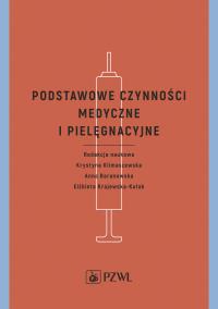 Podstawowe czynności medyczne i pielęgnacyjne. Autor: Krystyna Klimaszewska. Dobreksiazki.pl Okładka książki Podstawowe czynności medyczne i pielęgnacyjne